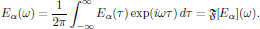 $$
  E_{\alpha}(\omega)={{1}\over{2\pi}}\int^{\infty}_{-\infty}E_{\alpha}(\tau)
    \exp(i\omega\tau)\,d\tau=\fourier[E_{\alpha}](\omega).\eqno{(1'')}
$$