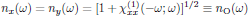 $$
  n_x(\omega)=n_y(\omega)=[1+\chi^{(1)}_{xx}(-\omega;\omega)]^{1/2}
    \equiv n_{\rm O}(\omega)
$$
