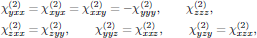 $$
  \eqalign{
    \chi^{(2)}_{yxx}&=\chi^{(2)}_{xyx}
      =\chi^{(2)}_{xxy}=-\chi^{(2)}_{yyy},\qquad
    \chi^{(2)}_{zzz},\cr
    \chi^{(2)}_{zxx}&=\chi^{(2)}_{zyy},\qquad
    \chi^{(2)}_{yyz}=\chi^{(2)}_{xxz},\qquad
    \chi^{(2)}_{yzy}=\chi^{(2)}_{xzx},\cr
  }\eqno{(1)}
$$